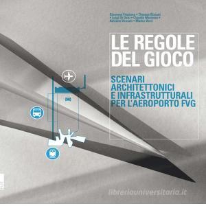 Le regole del gioco. Scenari architettonici e infrastrutturali per laeroporto FVG.pdf