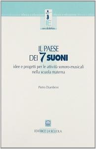 Il paese dei sette suoni. Idee e progetti per le attività sonoro-musicali nella scuola materna.pdf