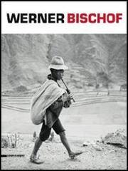 Werner Bischof. Retrospettiva. Catalogo della mostra (Torino, 20 settembre 2013-16 febbraio 2014) Ediz. italiana, inglese e francese.pdf