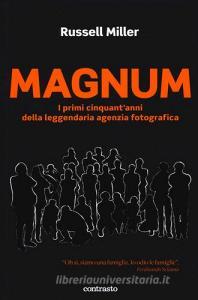Magnum. I primi cinquantanni della leggendaria agenzia fotografica. Ediz. illustrata.pdf