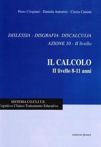 Dislessia, disgrafia, discalculia azione 10. Il calcolo 2° livello 8-11 anni.pdf