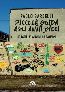 Piccola guida agli anni Dieci. 50 fatti, 50 album, 50 canzoni.pdf