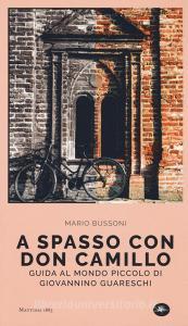 A spasso con Don Camillo. Guida al mondo piccolo di Giovannino Guareschi.pdf