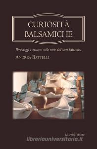 Curiosità balsamiche. Personaggi e racconti nelle terre dellaceto balsamico.pdf