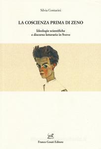 La coscienza prima di Zeno. Ideologie scientifiche e discorso letterario in Svevo.pdf