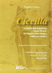 Ciccilla. la storia della brigantessa Maria Oliverio, del brigante Pietro Monaco.pdf