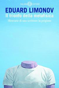 Il trionfo della metafisica. Memorie di uno scrittore in prigione.pdf