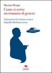 Come si scrive un romanzo di genere. Laboratorio di scrittura creativa dal giallo alla fantascienza.pdf