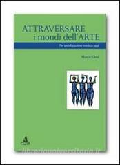 Attraversare i mondi dellarte. Per uneducazione estetica oggi.pdf