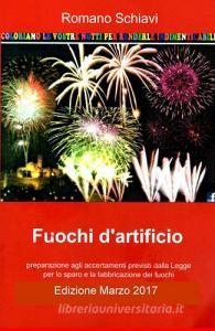 Fuochi dartificio. Preparazione agli accertamenti previsti dalla legge per lo sparo e la fabbricazione dei fuochi.pdf
