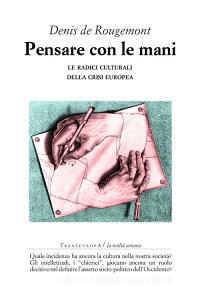 Pensare con le mani. Le radici culturali della crisi europea.pdf
