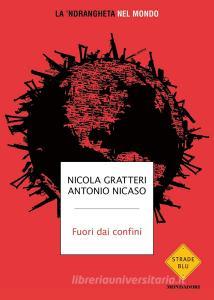 Ebook Fuori dai confini di Gratteri Nicola, Nicaso Antonio edito da Mondadori