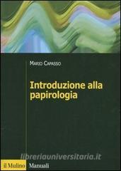 Introduzione alla papirologia. Dalla pianta di papiro allinformatica papirologica.pdf