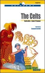 The celts. Con CD Audio. Con espansione online.pdf
