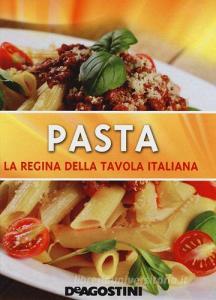 Pasta. La regina della tavola italiana.pdf