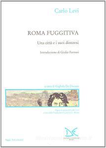 Roma fuggitiva. Una città e i suoi dintorni.pdf