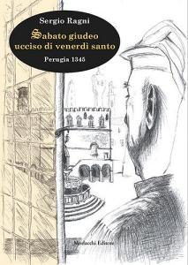 Sabato giudeo ucciso di venerdì santo. Perugia 1345.pdf