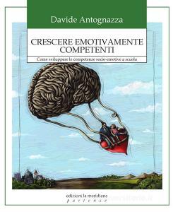 Ebook Crescere emotivamente competenti di Antognazza  Davide edito da edizioni la meridiana