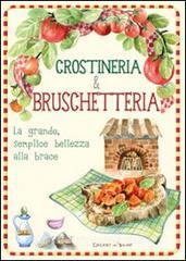 Crostineria & bruschetteria. La grande, semplice bellezza alla brace.pdf