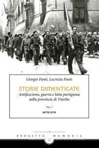 Ebook Storie dimenticate di Giorgio Fanti, Lucrezia Fanti edito da Edizioni Sette Città
