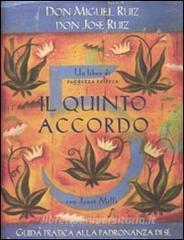 Il quinto accordo. Guida pratica alla padronanza di sé. Un libro di saggezza tolteca.pdf