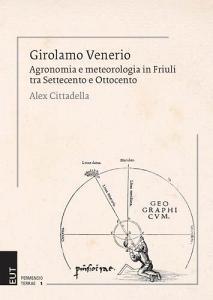 Girolamo Venerio. Agronomia e meteorologia in Friuli tra Settecento e Ottocento.pdf