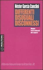 Differenti, disuguali, disconnessi. Mappe interculturali del sapere.pdf