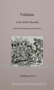 Ebook L'abc della filosofia di Voltaire edito da Voltaire