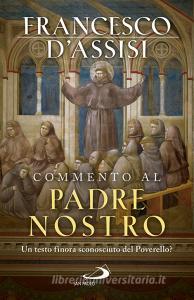 Ebook Commento al Padre Nostro di Francesco D'Assisi edito da San Paolo Edizioni