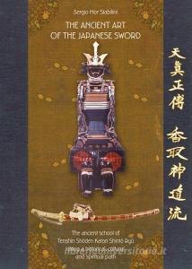 The ancient art of the japanese sword. The ancient school of Tenshin Shoden Katori Shinto Ryu.pdf