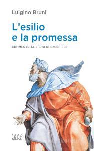 Ebook L' Esilio e la promessa di Luigino Bruni edito da EDB - Edizioni Dehoniane Bologna