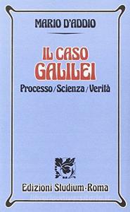 Il caso Galilei. Processo, scienza, verità.pdf