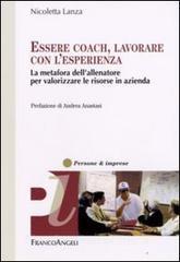 Essere coach, lavorare con lesperienza. La metafora dellallenatore per valorizzare le risorse in azienda.pdf