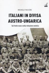 Italiani in divisa austro-ungarica. Sul fronte russo e nella rivoluzione sovietica.pdf