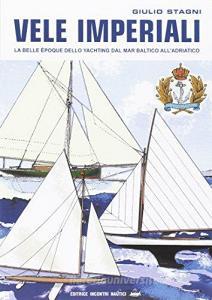 Vele imperiali. La belle époque dello yachting dal mar Baltico allAdriatico.pdf
