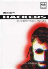 Hackers. Gli eroi della rivoluzione informatica.pdf