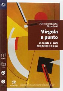 Virgola e punto. Grammatica-Lessico-Errori-Prove INVALSI. Per le Scuole superiori. Con e-book. Con espansione online.pdf