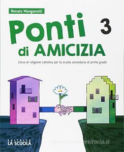Ponti di amicizia. Corso di religione cattolica. Per la Scuola media. Con e-book. Con espansione online. Con DVD-ROM vol.3.pdf