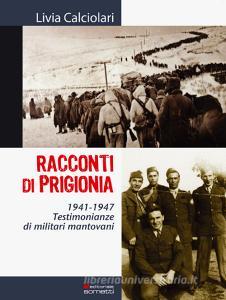 Racconti di prigionia. Testimonianze di militari mantovani 1941-1947.pdf