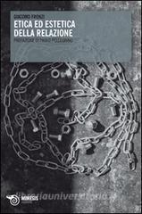 Etica ed estetica della relazione.pdf