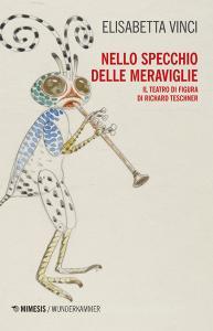 Nello specchio delle meraviglie. Il teatro di figura di Richard Teschner.pdf