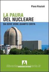 La paura del nucleare. Da dove viene, quanto costa.pdf