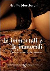 Le immortali e le immorali. Dalla pornocrazia alle pornostar.pdf