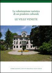 La valorizzazione turistica di un podotto culturale. Le ville Venete.pdf