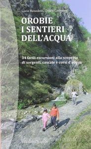 Orobie i sentieri dellacqua. 34 facili escursioni alla scoperta di sorgenti, cascate corsi dacqua.pdf