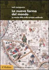 La nuova forma del mondo. La nascita della civiltà europea medievale.pdf