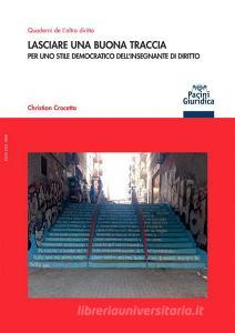 Ebook Lasciare una buona traccia di Christian Crocetta edito da Pacini Editore