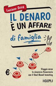Ebook Il Denaro è un affare di famiglia di Luciano Scirè edito da Hoepli