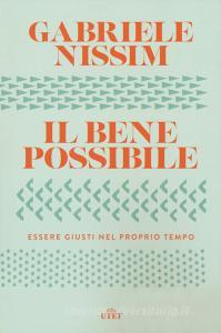 Il bene possibile. Essere giusti nel proprio tempo. Con ebook.pdf