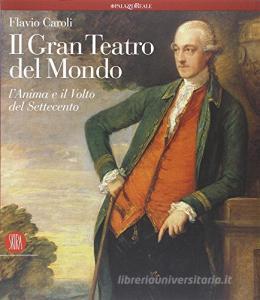 Il gran teatro del mondo. Lanima e il volto del Settecento.pdf
